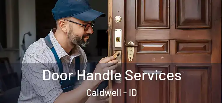 Door Handle Services Caldwell - ID