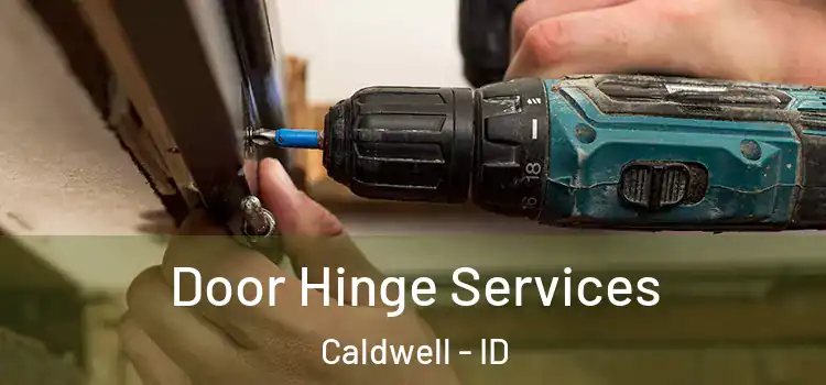 Door Hinge Services Caldwell - ID
